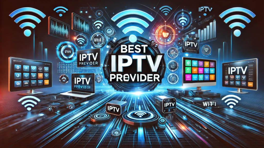 Best IPTV Provider